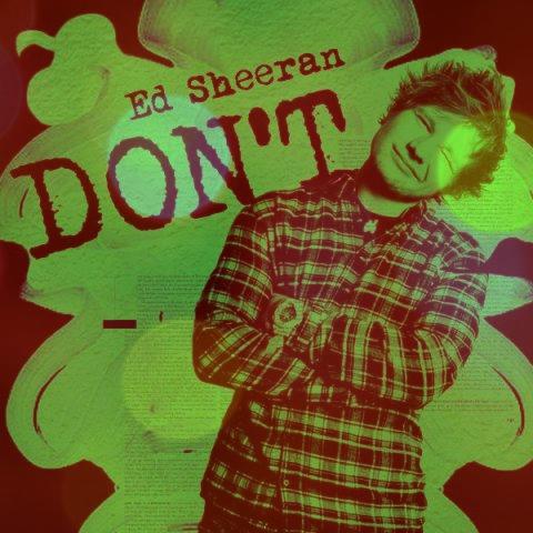 آهنگ Don’t از Ed Sheeran دونت اد شیرن + متن کامل و ترجمه